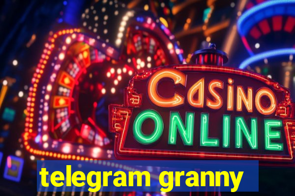 telegram granny